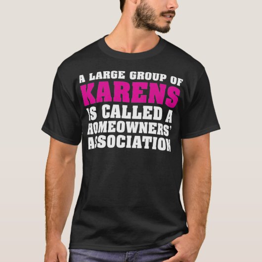 Funny Karen Gezegden - wees geen Karen voor Homeow T-shirt (Voorkant)