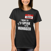 Funny Karen Name Badge Speak met manager T-shirt (Voorkant)