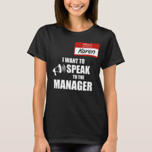 Funny Karen Name Badge Speak met manager T-shirt