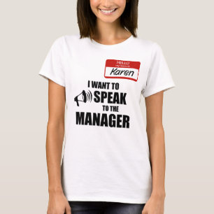 Funny Karen Name Badge Speak met manager T-shirt