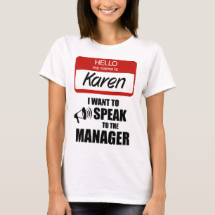 Funny Karen Name Badge Speak met manager T-shirt
