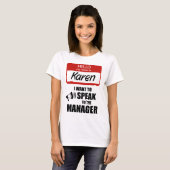 Funny Karen Name Badge Speak met manager T-shirt (Voorkant volledig)
