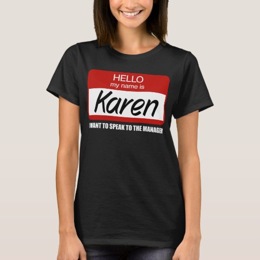 Funny Karen Name Badge Speak met manager T-shirt (Voorkant)
