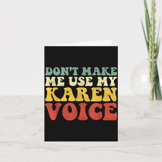Funny Karen Shirts Meme Don't Make Me Use My Karen Kaart (Voorkant)