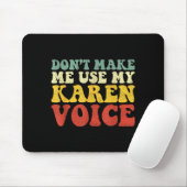 Funny Karen Shirts Meme Don't Make Me Use My Karen Muismat (Met muis)