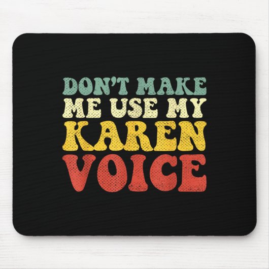 Funny Karen Shirts Meme Don't Make Me Use My Karen Muismat (Voorkant)