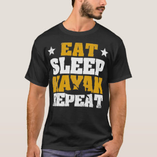 Funny Kayak Canoe Boating Kayaker Eat Sleep T-shirt