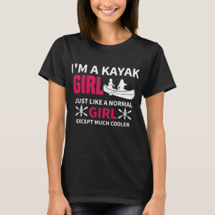 funny kayak girl just like a normale girl women t-shirt