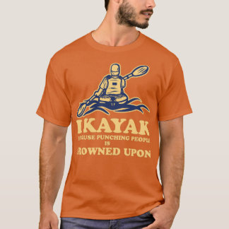 Funny Kayaking Canoeing I Kayak omdat hij P T-shirt