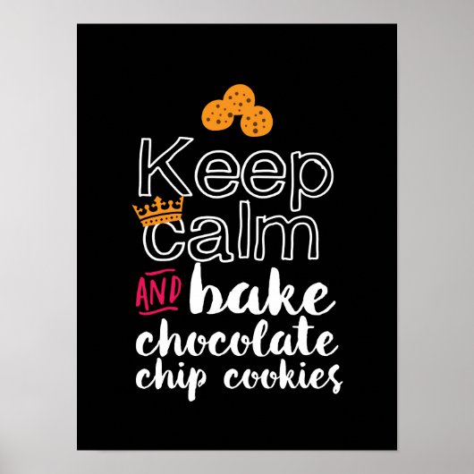 Funny Keep Calm and Bake Chocolate Chip Cookies Poster (Voorkant)