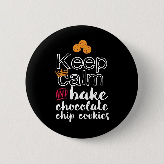 Funny Keep Calm and Bake Chocolate Chip Cookies Ronde Button 5,7 Cm (Voorkant)