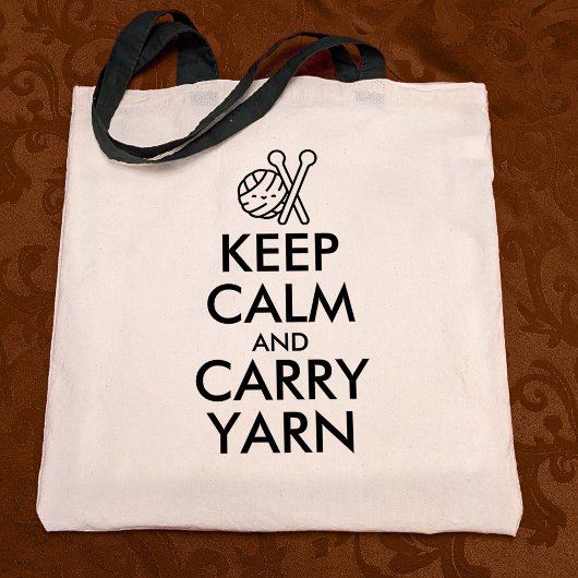 Funny Keep Calm and Carry Yarn Knitting of Crochet Tote Bag
