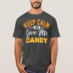 Funny Keep Calm en Geef me Snoep Halloween Design T-shirt