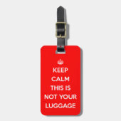 Funny Keep Calm not Your Luggage Bagagelabel (Voorkant verticaal)