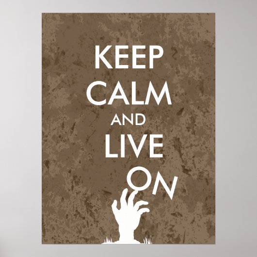 Funny Keep Calm Zombie Poster Live on Zombie Hand (Voorkant)