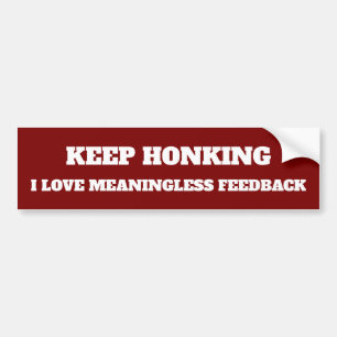 Funny Keep Honking Vinyl Bumpersticker