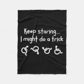 Funny Keep Staring I Might Do A Trick Wheelchair Fleece Deken (Voorkant)