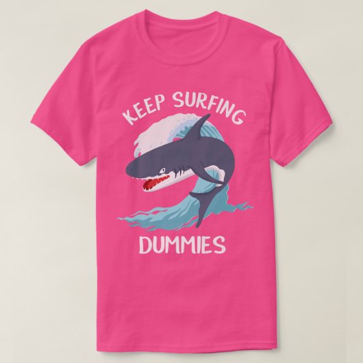 Funny Keep Surfing Dummies Sharks T-shirt (Design voorkant)