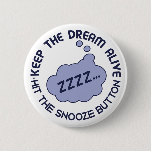 Funny "Keep the Dream Alive"-knop Ronde Button 5,7 Cm (Voorkant)