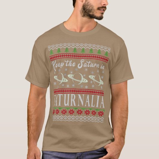Funny Keep the Saturn in Saturnalia - Christmas T-shirt (Voorkant)