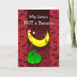 Funny Kerstbanana Santa Feestdagen Kaart<br><div class="desc">Op zoek naar een grappige banaankerstkaart om dit jaar uit te zenden? Hier zijn leuke banaanvakantiewenskaarten die je kunt personaliseren met je eigen boodschap aan de buitenkant en binnenkant! De unieke afbeelding van Raphaela Wilson toont een grappige cartoon banaan die in een schoorsteen geplakt is met de titel: "Waarom is...</div>