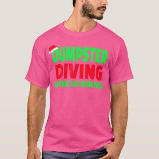 Funny Kerstdumpster Diving Quote T-shirt