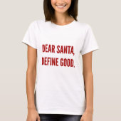 Funny Kerstmis santa definieert goed T-shirt (Voorkant)