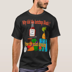 Funny ketchup mode t-shirt