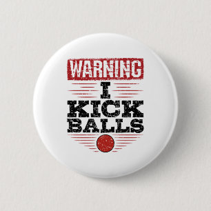 Funny Kickball Warning I Kick Balls Ronde Button 5,7 Cm