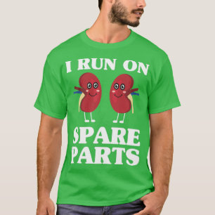 Funny Kidney Donors ik run op reserveonderdelen ca T-shirt