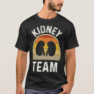 Funny Kidney Gifts Nephrology Nurse Gift Team T-shirt