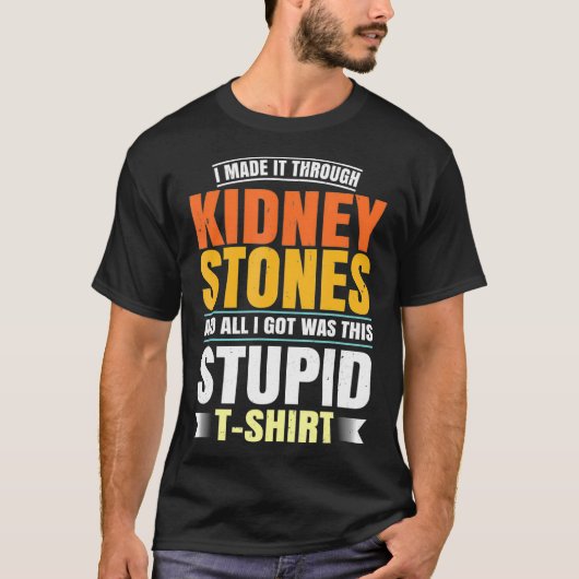 Funny Kidney Stones Chirgery Survivor Recovery Hum T-shirt (Voorkant)