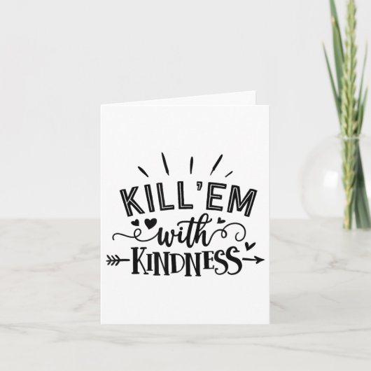 Funny Kill'em With Kindness Motivational Woman  Kaart (Voorkant)