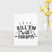 Funny Kill'em With Kindness Motivational Woman  Kaart (Gele Bloem)