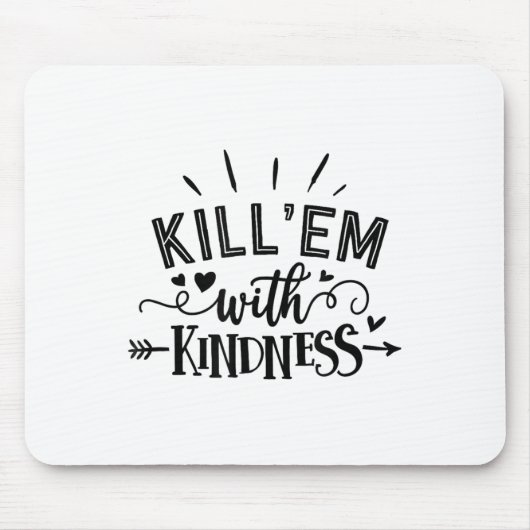 Funny Kill'em With Kindness Motivational Woman  Muismat (Voorkant)