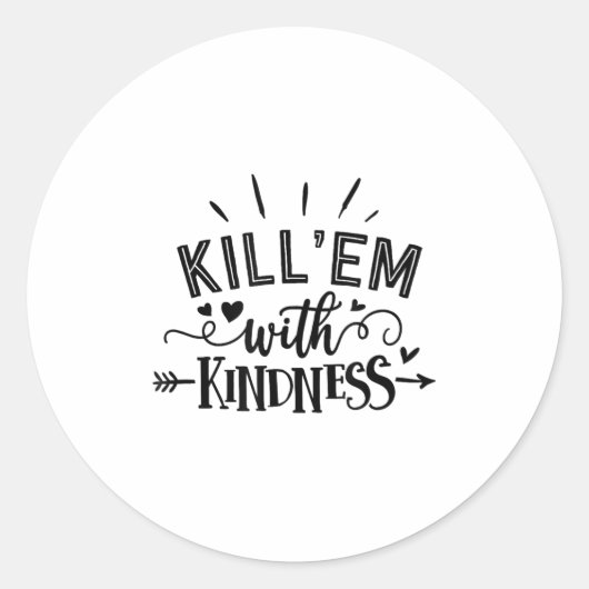 Funny Kill'em With Kindness Motivational Woman  Ronde Sticker (Voorkant)