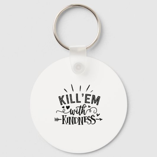 Funny Kill'em With Kindness Motivational Woman  Sleutelhanger (Voorkant)