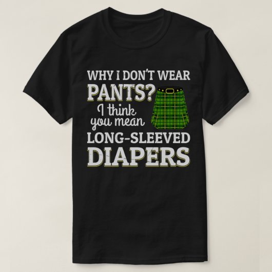 Funny Kilt Wearer Quote voor een rapporteur T-shirt (Design voorkant)