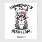 Funny Kindergarten Teacher Raccoon Also Feral Sticker (Vel)