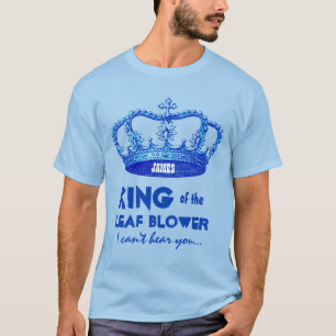 Funny King of the Leaf Blower Crown V25J2A T-shirt
