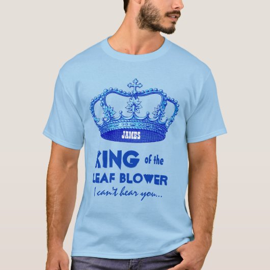 Funny King of the Leaf Blower Crown V25J2A T-shirt (Voorkant)