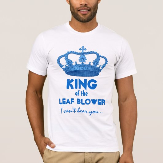Funny King of the Leaf Blower Crown V25J T-shirt (Voorkant)