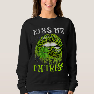 Funny Kiss Ik ben Irish Lip St Patrick's Day Shamr Trui