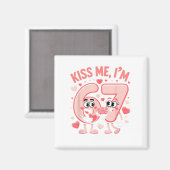 Funny Kiss Me I'm 67 Cute Valentine's Day Couples  Magneet (Voorkant / Achterkant)