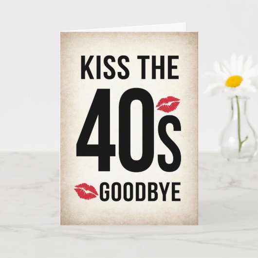 Funny Kiss The 40s Goodbye, 50th Birthday Kaart (Kleine Plant)