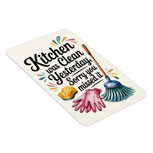 Funny Kitchen Magnet – Kitchen Was Clean Yesterday Magneet (Rechterzijde)
