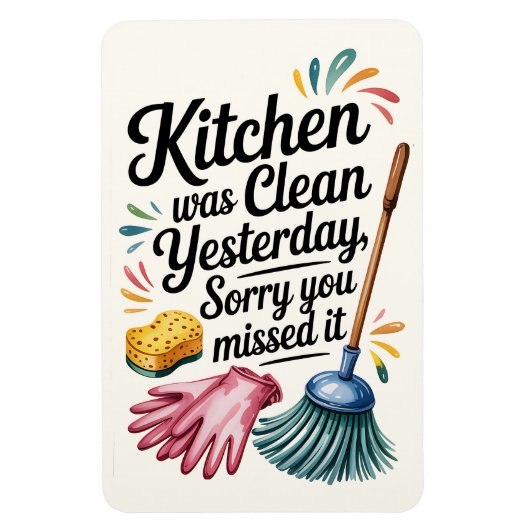 Funny Kitchen Magnet – Kitchen Was Clean Yesterday Magneet (Verticaal)