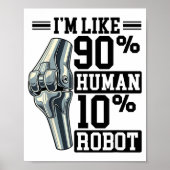Funny Knee Replacement I'm Like 90% Human 10% Robo Poster (Voorkant)