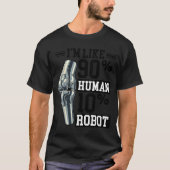 Funny Knee Replacement I'm Like 90% Human 10% Robo T-shirt (Voorkant)
