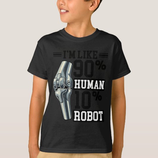 Funny Knee Replacement I'm Like 90% Human 10% Robo T-shirt (Voorkant)